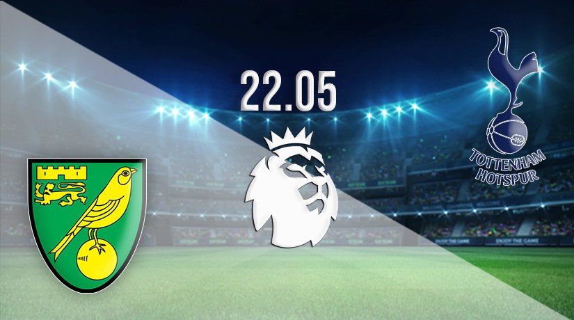 Norwich City vs Tottenham Hotspur Prediction: Premier League Match on 22.05.2022