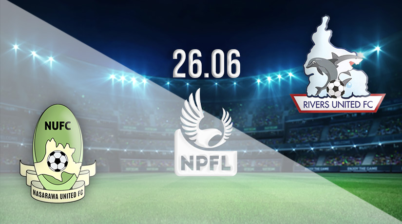 Nasarawa vs Rivers Prediction: Nigerian Professional Football League Match on 26.06.2022