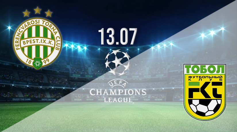 Ferencvarosi vs Tobol Kostanay Prediction: Champions League Match on 13.07.2022