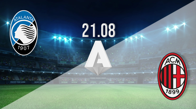 Atalanta v AC Milan Prediction: Serie A Match on 21.08.2022