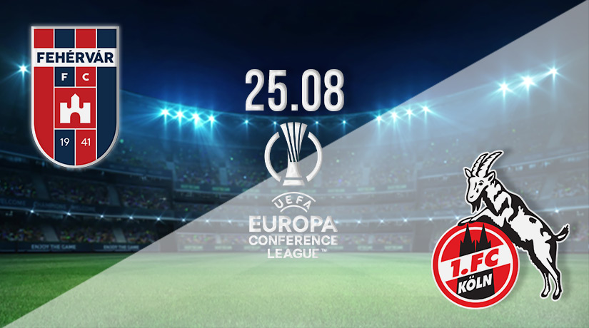 Fehervar vs FC Köln Prediction: Conference League Match on 25.08.2022