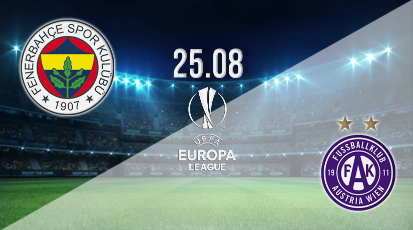 Fenerbahce vs Austria Wien Prediction: Europa League Match on 25.08.2022