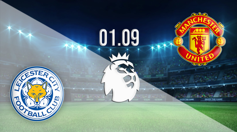 Leicester City vs Manchester United Prediction: Premier League Match on 01.09.2022