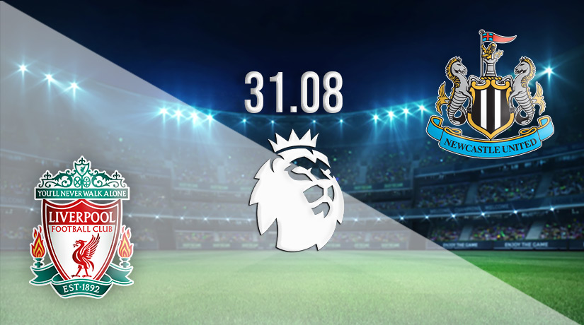 Liverpool vs Newcastle United Prediction: Premier League Match on 31.08.2022