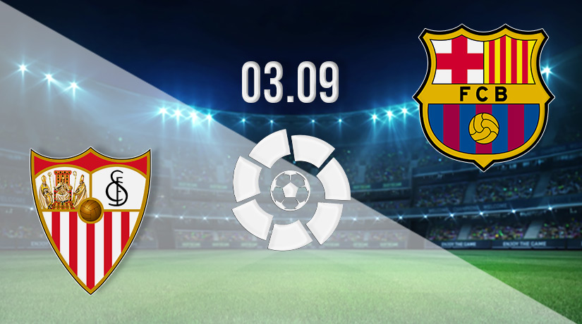 Sevilla v Barcelona Prediction: La Liga Match on 03.09.2022