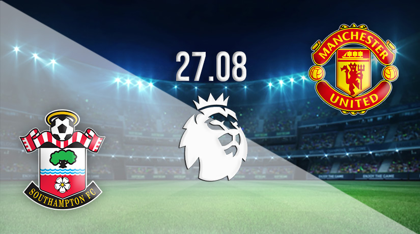 Southampton vs Manchester United Prediction: Premier League Match on 27.08.2022