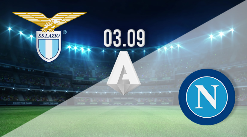 Lazio vs Napoli Prediction: Serie A Match on 03.09.2022