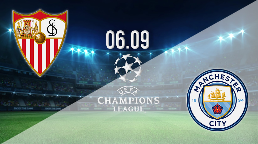 Sevilla vs Man City Prediction: Champions League Match on 06.09.2022
