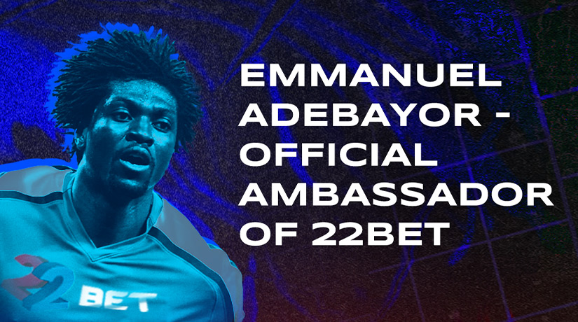 Adebayor Becomes 22bet Ambassador | 22bet