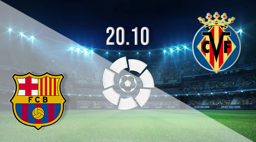 Barcelona vs Villarreal Prediction: La Liga Match on 20.10.2022