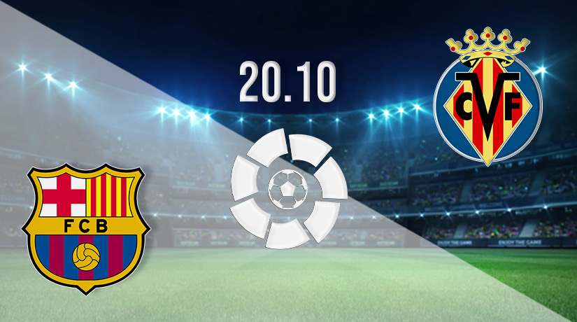 Barcelona vs Villarreal Prediction: La Liga | 20.10.2022 - 22bet