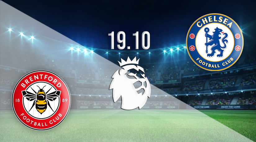 Brentford vs Chelsea Prediction: Premier League Match on 19.10.2022