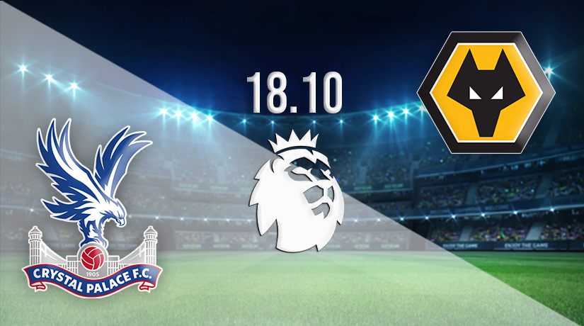 Crystal Palace vs Wolves Prediction: Premier League Match on 18.10.2022