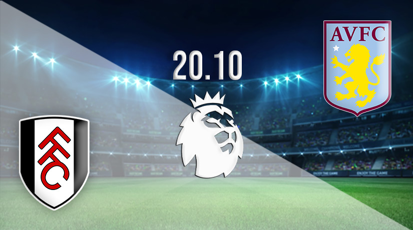 Fulham vs Aston Villa Prediction: Premier League Match on 20.10.2022