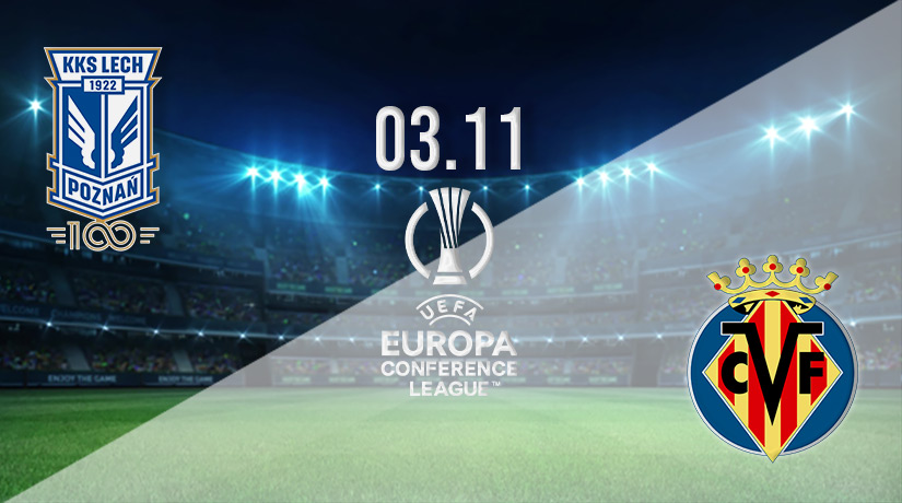 Lech Poznan vs Villarreal Prediction: Conference League Match on 03.11.2022