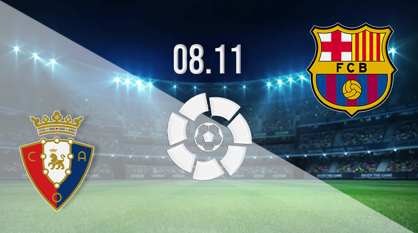 Osasuna vs Barcelona Prediction: La Liga Match on 08.11.2022