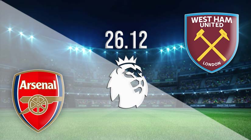 Arsenal v West Ham Prediction: Premier League Match on 26.12.2022