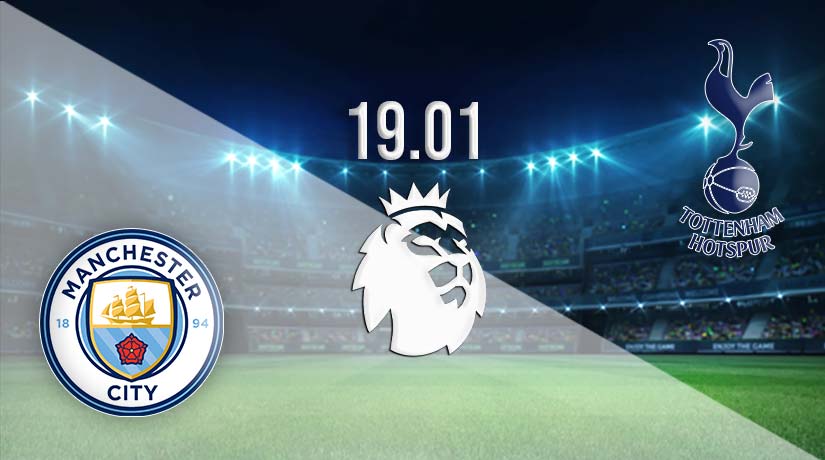 Manchester City v Tottenham Prediction: Premier League Match on 19.01.2023