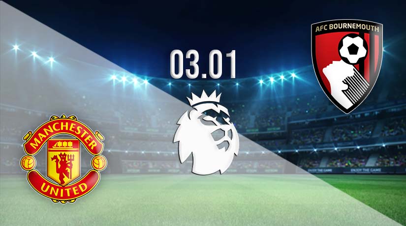Manchester United vs Bournemouth Prediction: Premier League Match on 03.01.2023