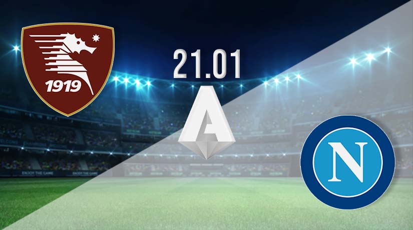 Salernitana vs Napoli Prediction: Serie A Match on 21.01.2023