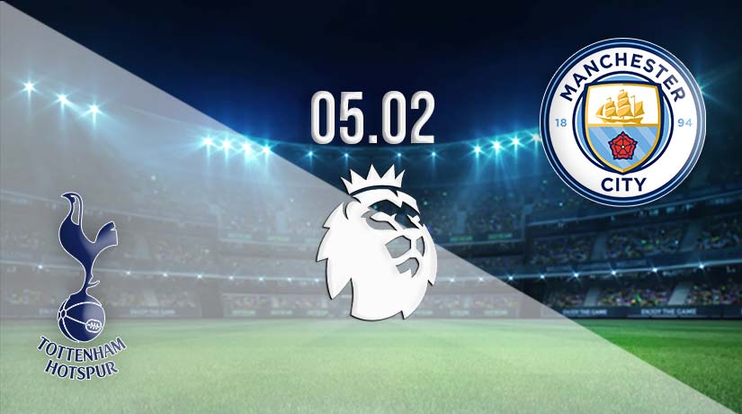 Tottenham v Man City Prediction: Premier League Match 05.02.2023