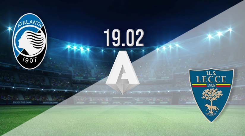Atalanta vs Lecce Prediction: Serie A Match on 19.02.2023