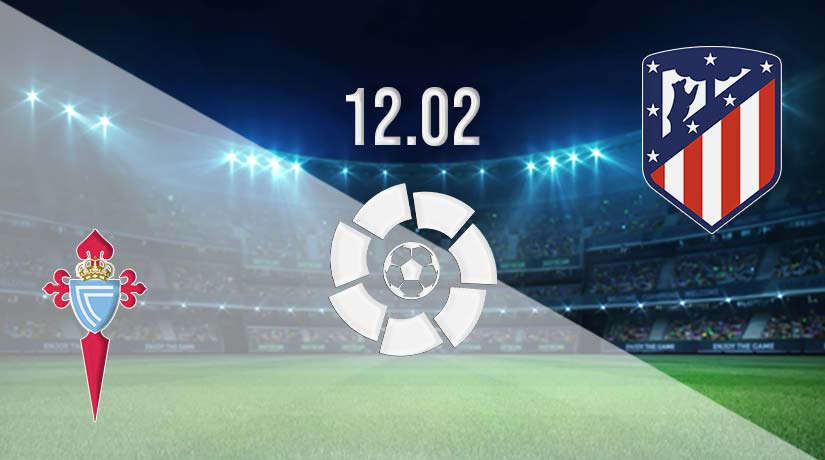 Celta Vigo vs Atletico Madrid Prediction: La Liga Match on 12.02.2023