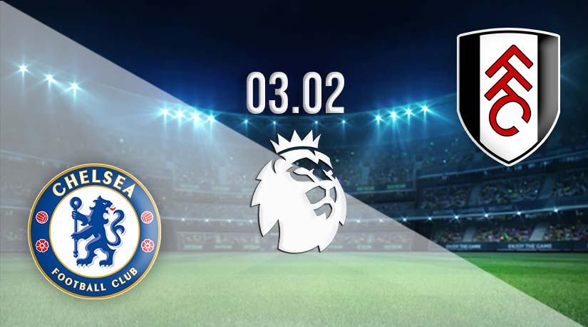 Chelsea vs Fulham Prediction: Premier League Match on 03.02.2023