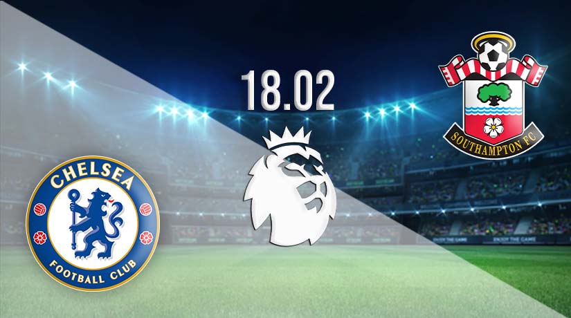 Chelsea vs Southampton Prediction: Premier League Match on 18.02.2023