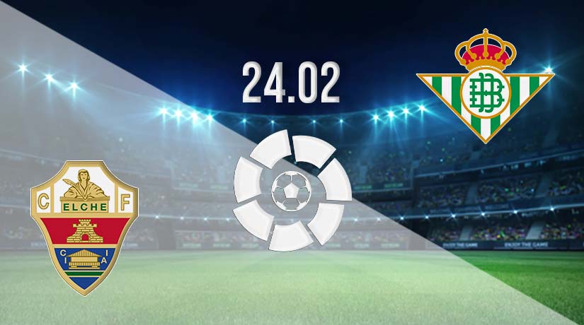 Elche vs Real Betis Prediction: La Liga Match on 24.02.2023