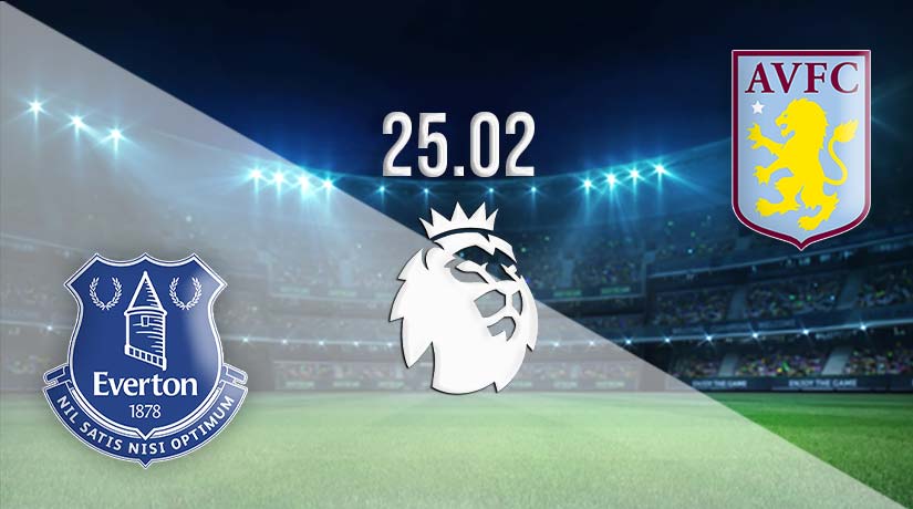 Everton vs Aston Villa Prediction: Premier League Match on 25.02.2023