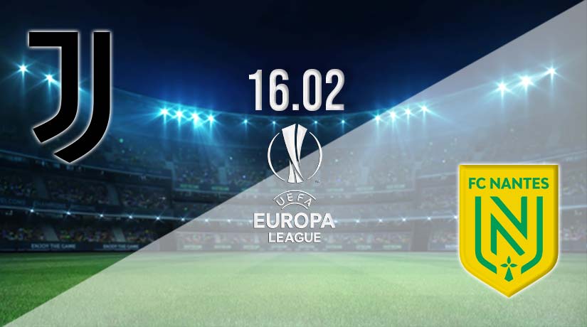Juventus vs Nantes Prediction: Europa League Match on 16.02.2023