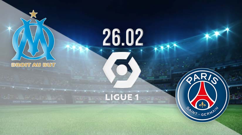 Marseille vs PSG Prediction: Ligue 1 Match on 26.02.2023