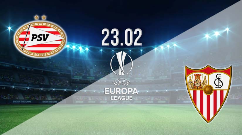 PSV vs Sevilla Prediction: Europa League Match on 23.02.2023