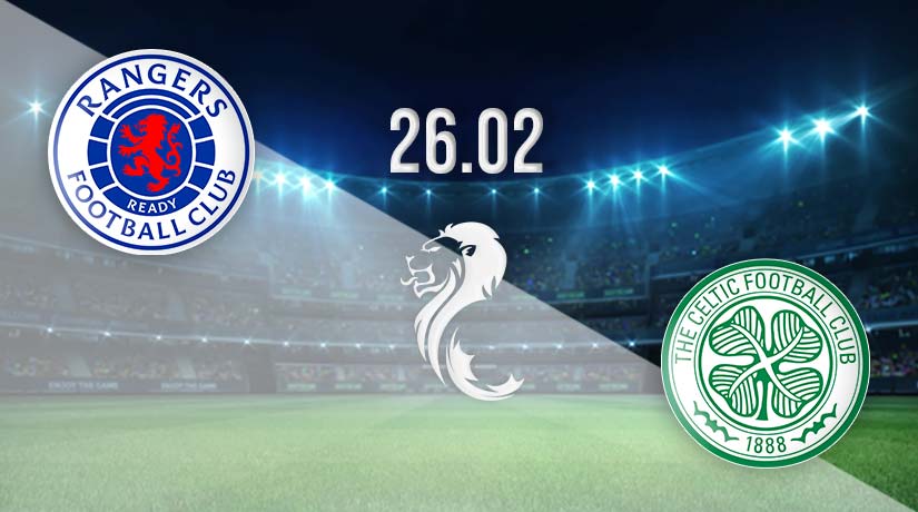 Rangers v Celtic Prediction: Scottish League Cup Final on 26.02.2023