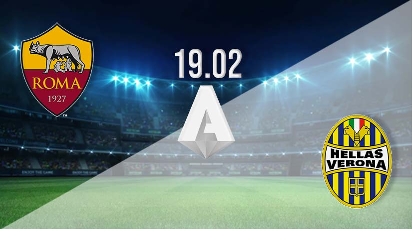 Roma vs Hellas Verona Prediction: Serie A Match on 19.02.2023