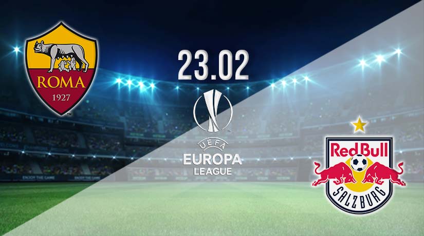 Roma vs Salzburg Prediction: Europa League Match on 23.02.2023