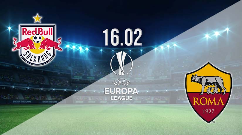 Salzburg vs AS Roma Prediction: Europa League Match on 16.02.2023