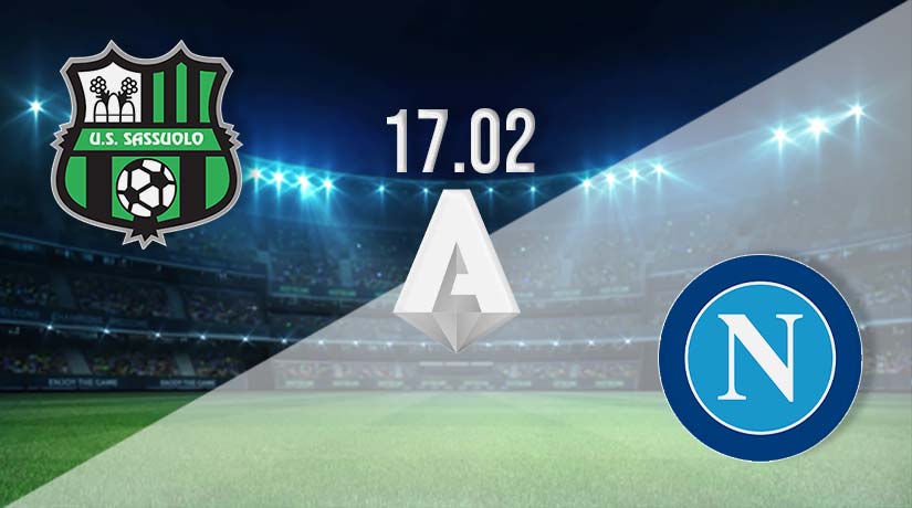 Sassuolo vs Napoli Prediction: Serie A Match on 17.02.2023