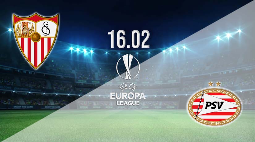Sevilla vs PSV Prediction: Europa League Match on 16.02.2023