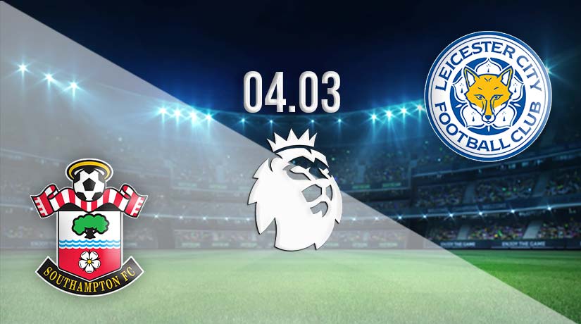 Southampton vs Leicester Prediction: Premier League Match on 04.03.2023