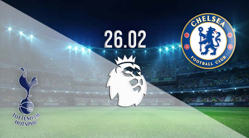 Tottenham v Chelsea Prediction: Premier League Match on 26.02.2023