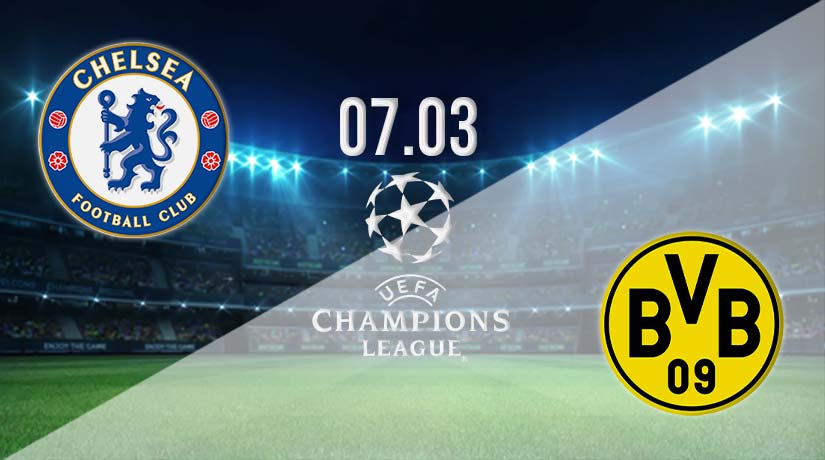 Chelsea v Borussia Dortmund Prediction: Champions League Match on 07.03.2023