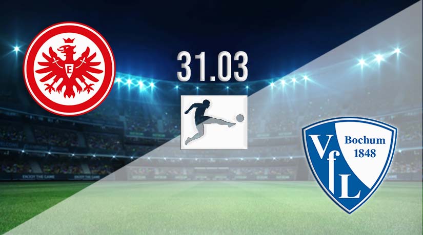 Eintracht Frankfurt vs Bochum Prediction: Bundesliga Match on 31.03.2023