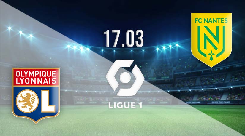 Lyon vs Nantes Prediction: Ligue 1 Match on 17.03.2023