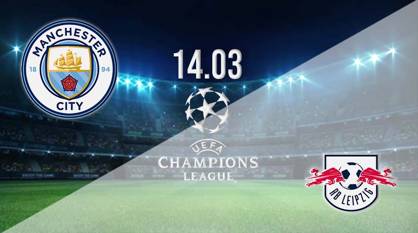 Man City v RB Leipzig Prediction: Champions League Match on 14.03.2023