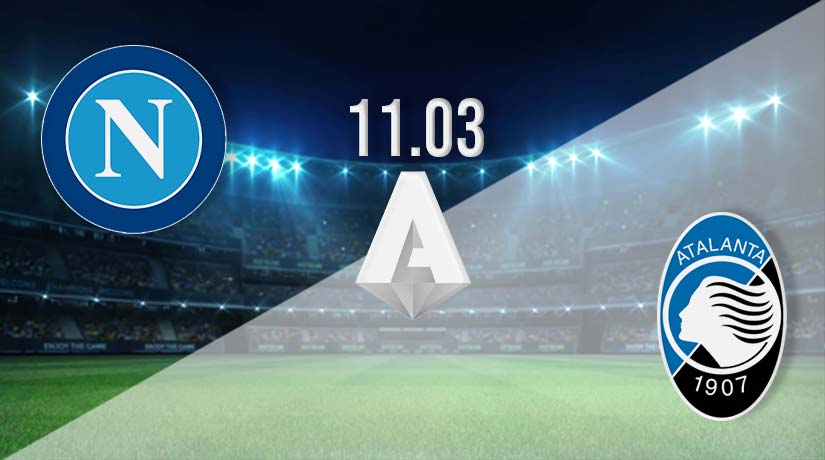 Napoli vs Atalanta Prediction: Serie A Match on 11.03.2023