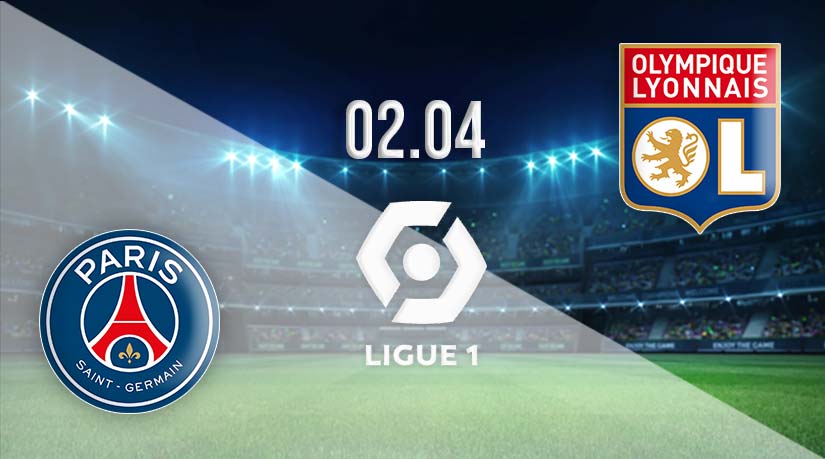 PSG vs Lyon Prediction: Ligue 1 Match on 02.04.2023