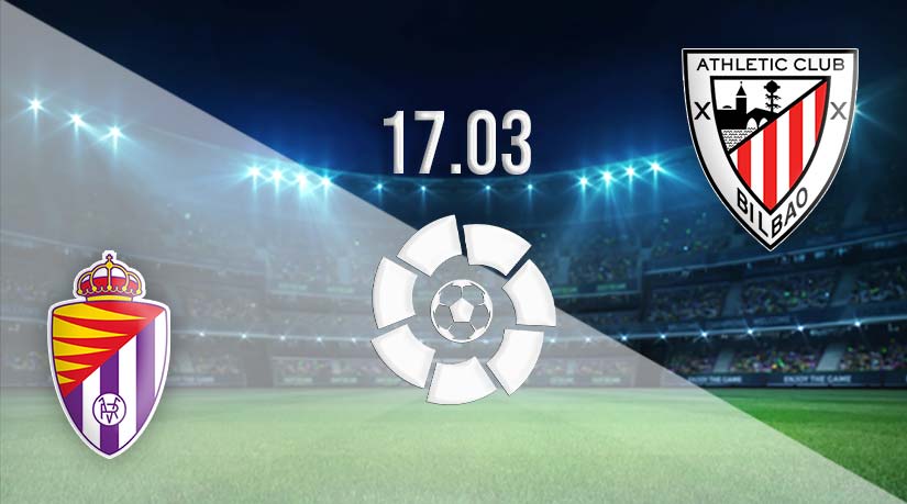 Real Valladolid vs Athletic Bilbao Prediction: La Liga Match on 17.03.2023