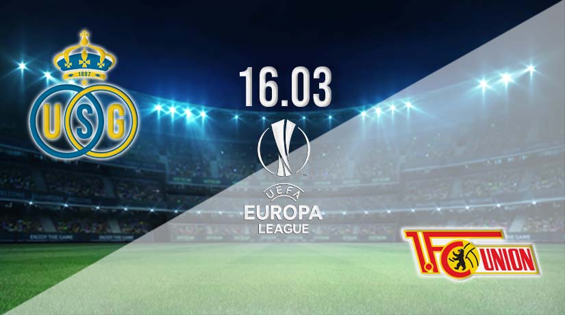 Union Saint-Gilloise vs Union Berlin Prediction: Europa League Match on 16.03.2023